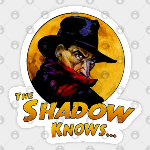 The Shadow Knows......... Theshadow Sticker TeePublic